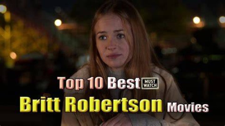 10 Best Britt Robertson Movies and TV Shows The Cinemaholic