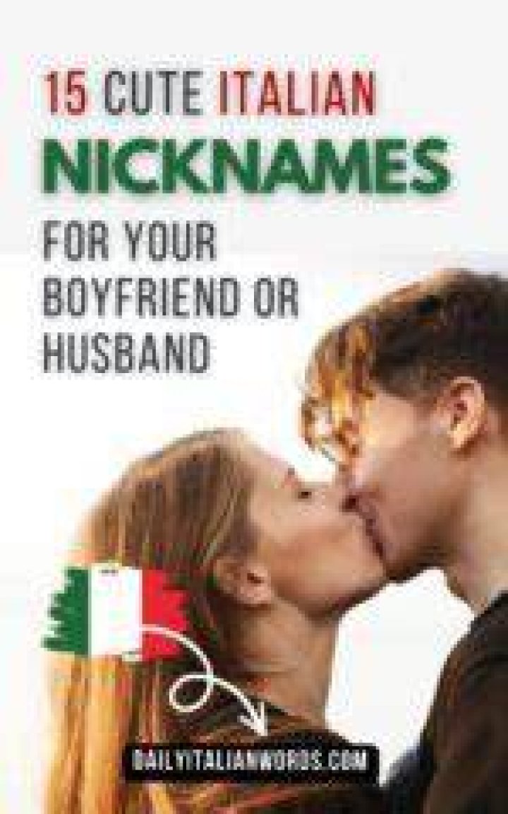 15 Cute Italian Nicknames for Your Boyfriend or Husband Daily Italian Words