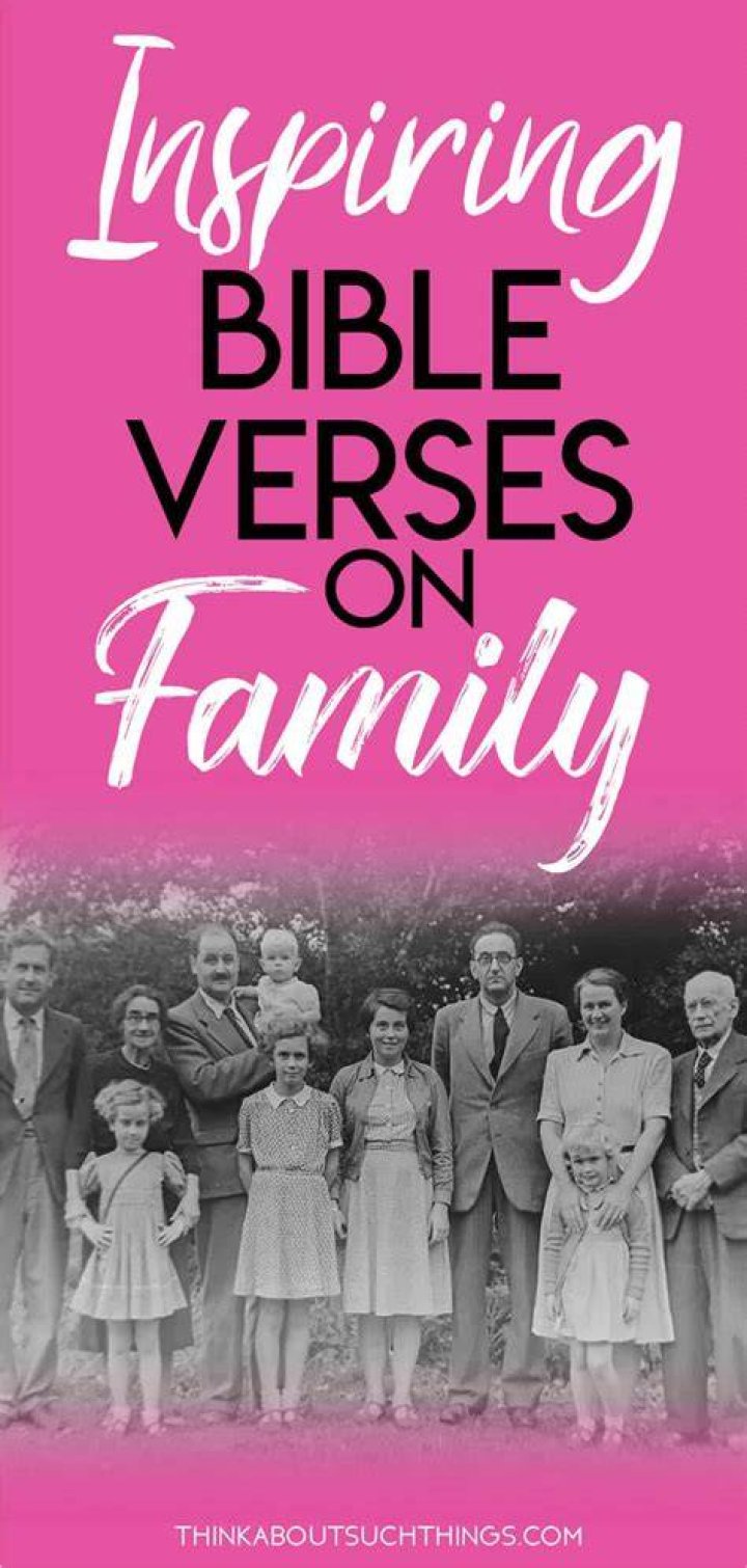 35 Inspirational Bible Verses About Family Think About Such Things
