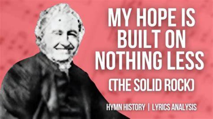 My Hope Is Built on Nothing Less (The Solid Rock)